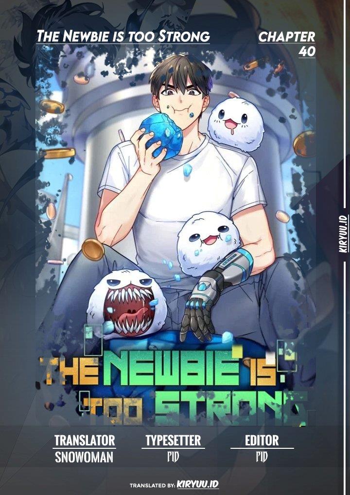 The Newbie is Too Strong Chapter 40