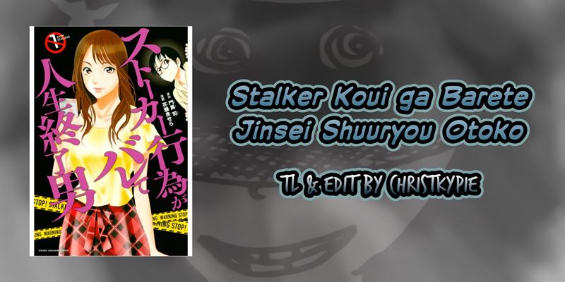 Stalker Koui ga Barete Jinsei Shuuryou Otoko Chapter 10