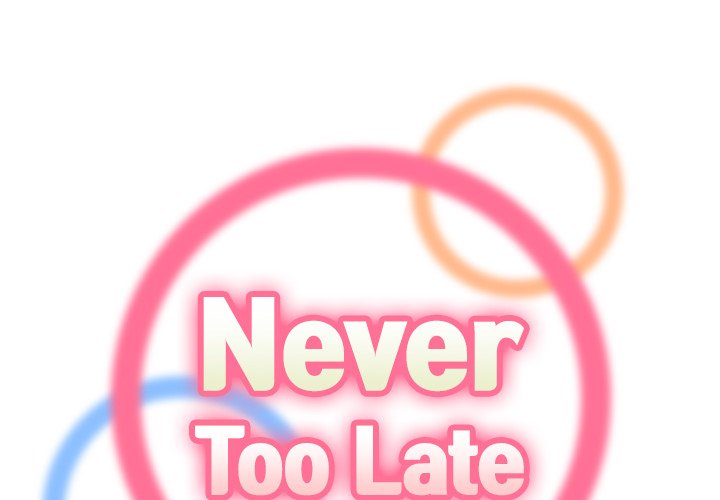 Never Too Late Chapter 51