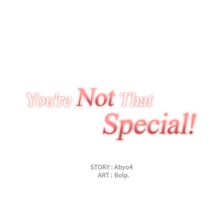 You’re Not That Special!