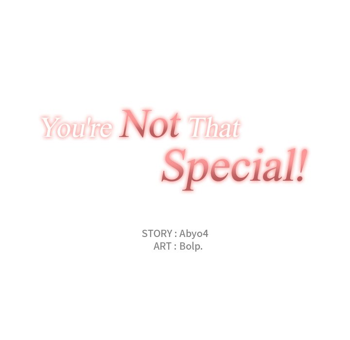 You’re Not That Special!