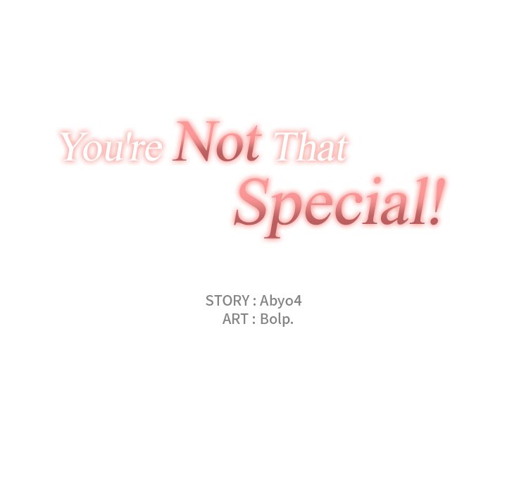 You’re Not That Special!