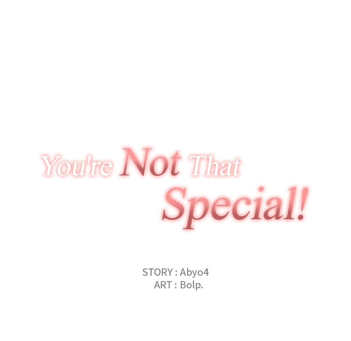 You’re Not That Special!