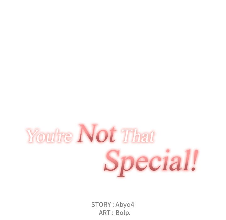 You’re Not That Special!