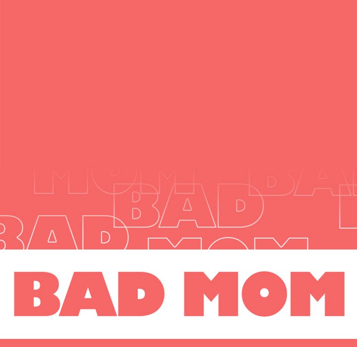 Bad Mom