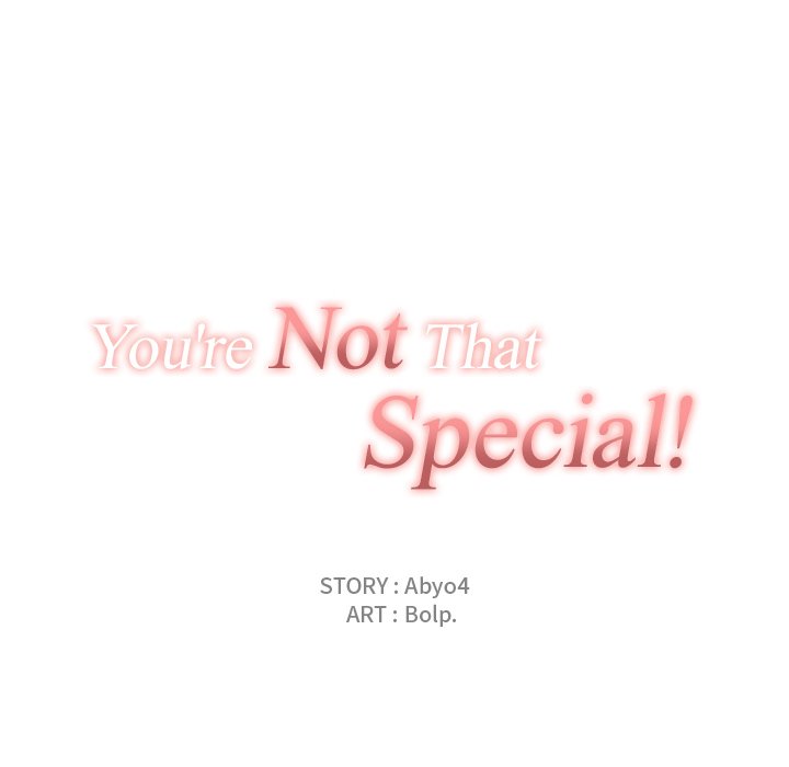 You’re Not That Special!