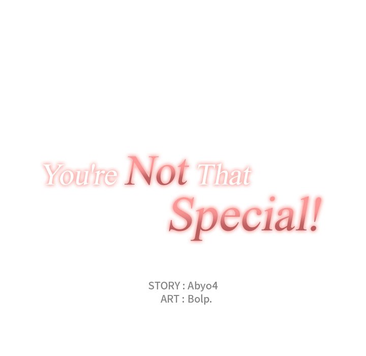 You’re Not That Special!