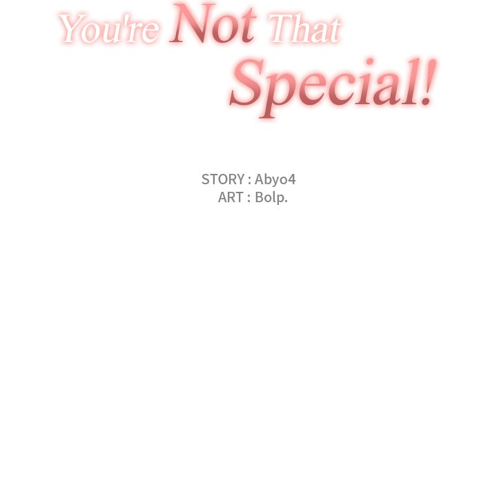 You’re Not That Special!