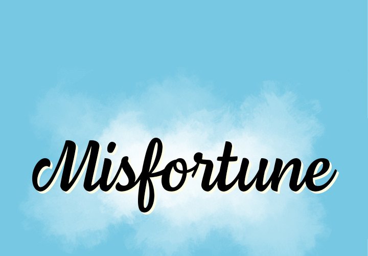 Misfortune