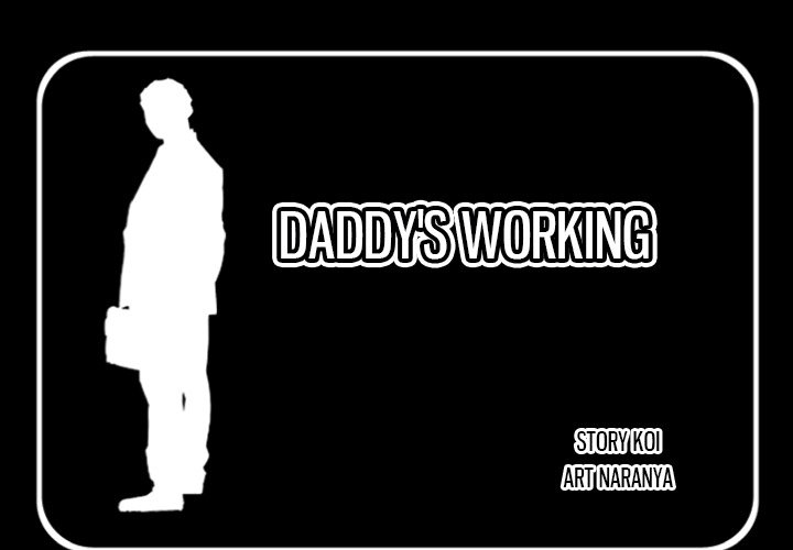 Daddy's Working