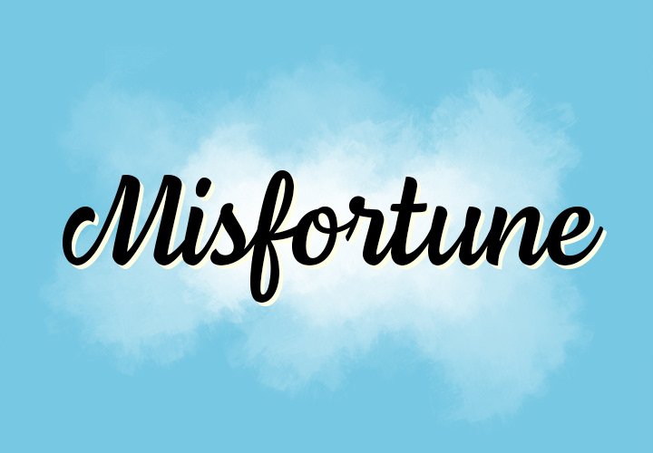 Misfortune