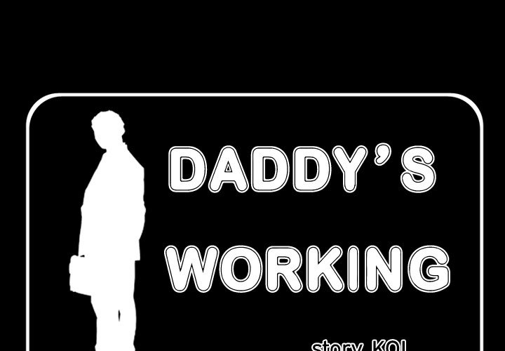 Daddy's Working