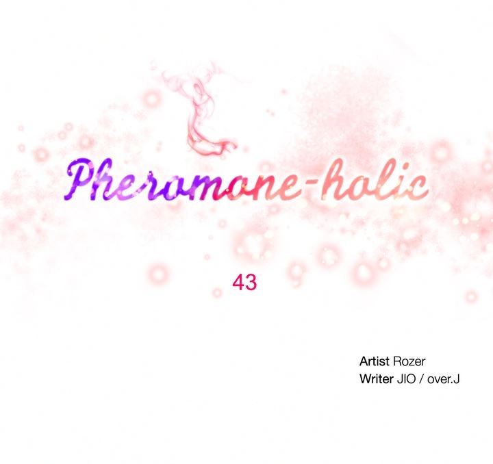 Pheromone-holic