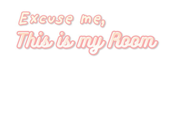 Excuse me, This is my Room