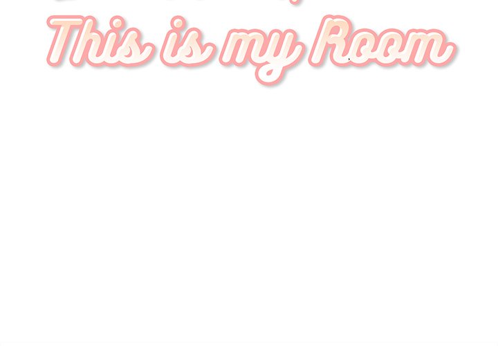 Excuse me, This is my Room