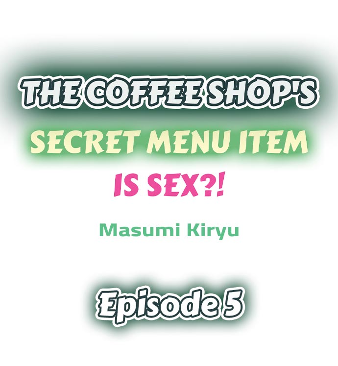 The Coffee Shop's Secret Menu Item is Sex?!