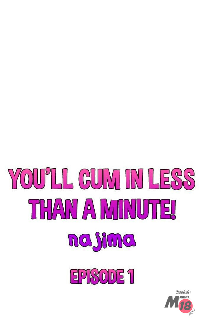 You'll Cum in Less Than a Minute!