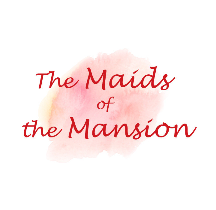 The Maids of the Mansion