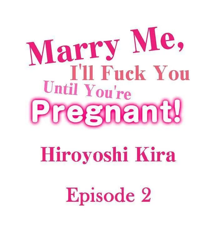 Marry Me, I ll Fuck You Until You re Pregnant!