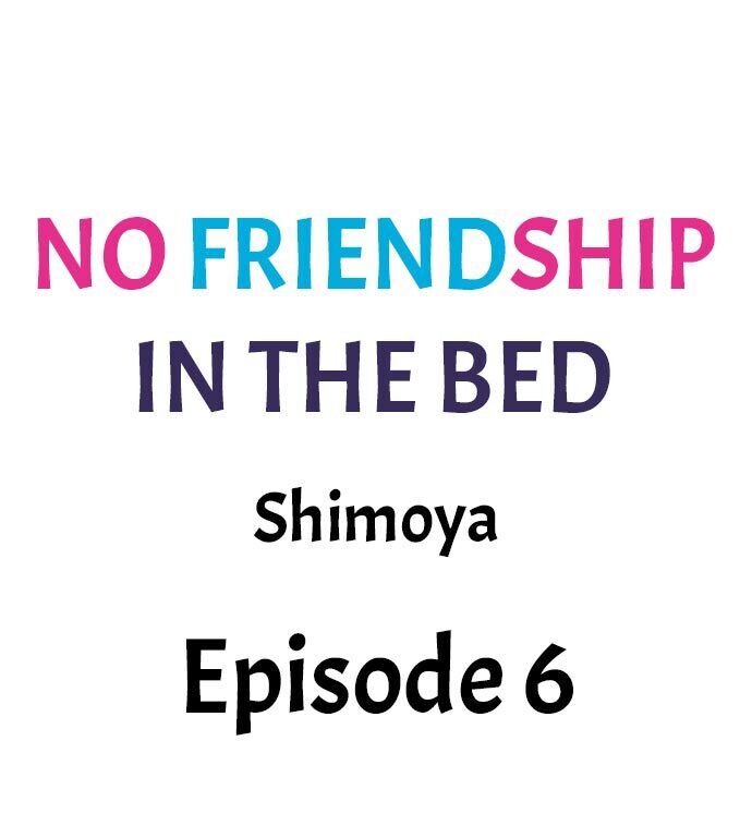 No Friendship in The Bed