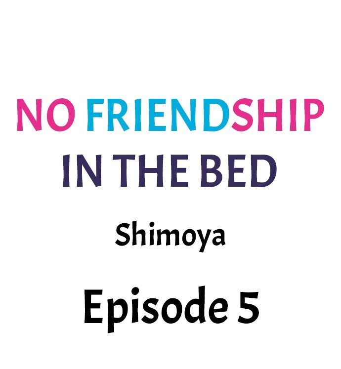 No Friendship in The Bed