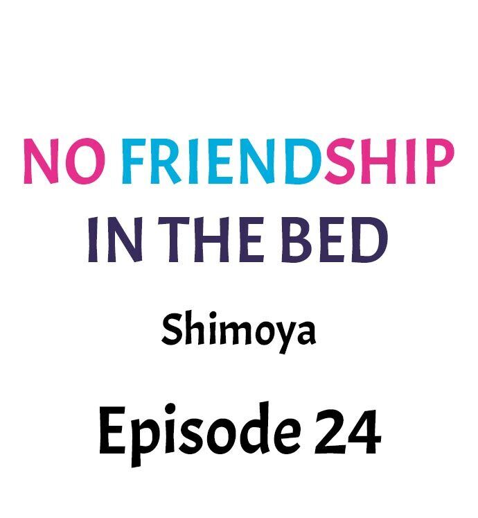 No Friendship in The Bed