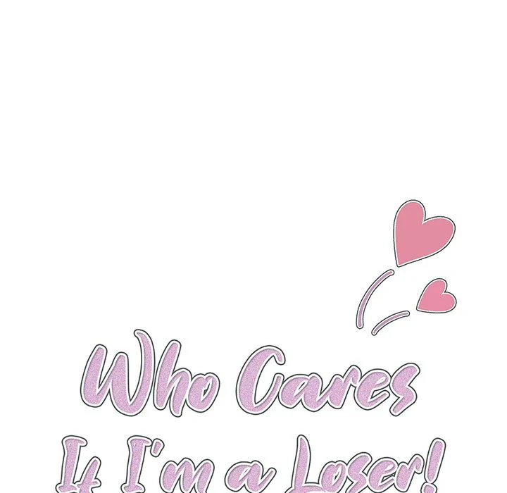 Who Cares If I’m a Loser!