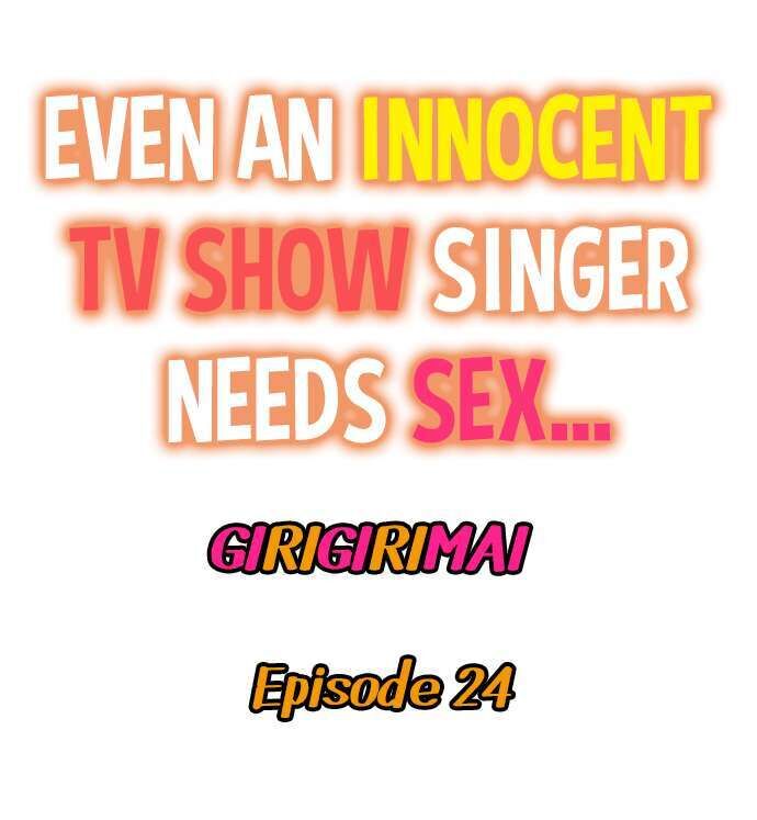 Even an Innocent TV Show Singer Needs Sex…