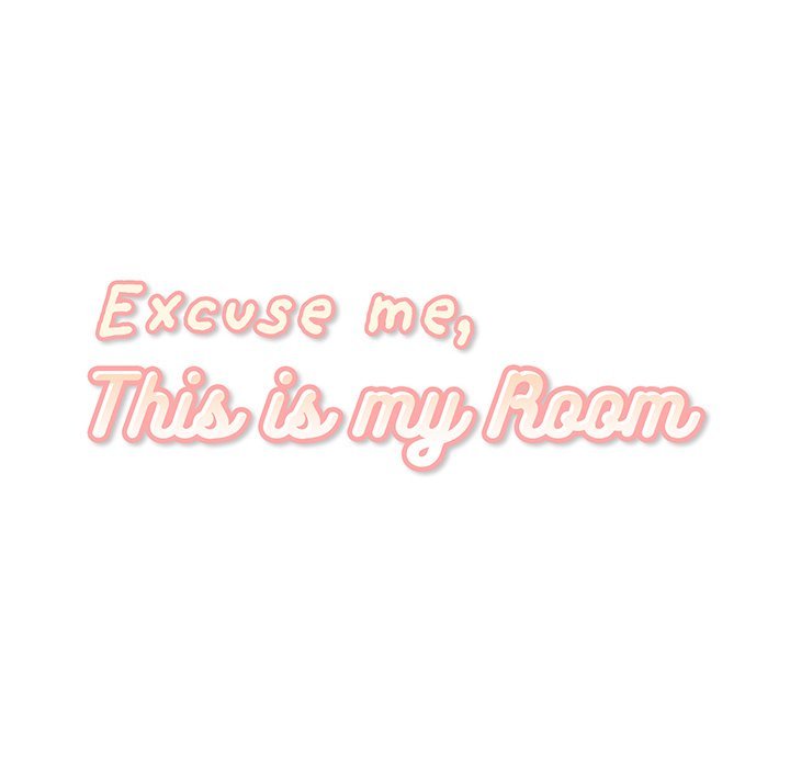 Excuse me, This is my Room