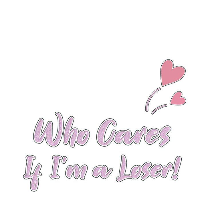 Who Cares If I’m a Loser!