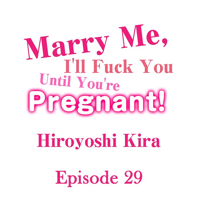 Marry Me, I ll Fuck You Until You re Pregnant!