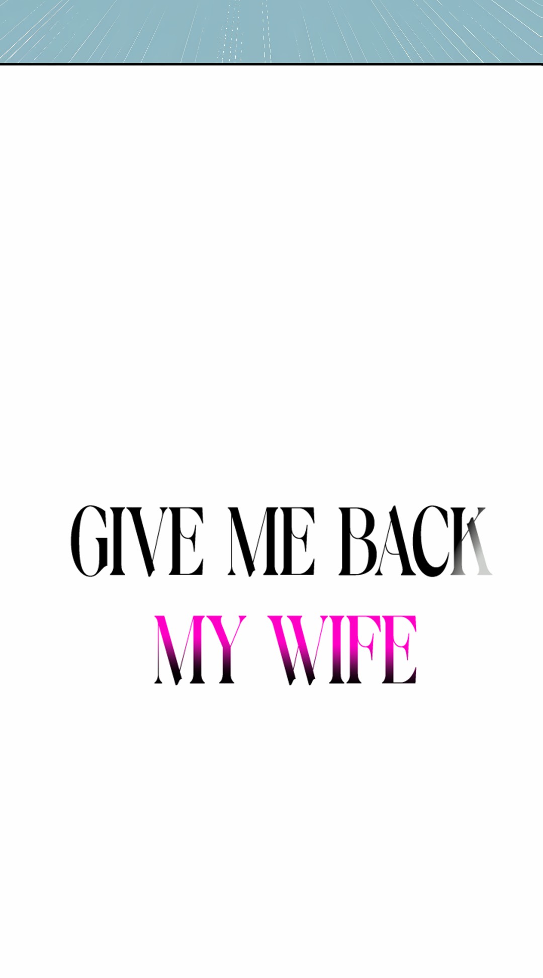 Give Me Back My Wife