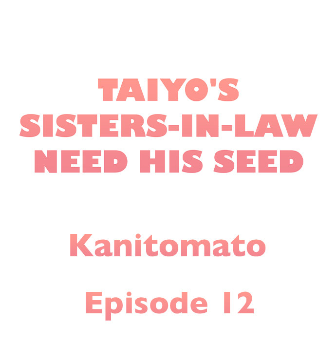 Taiyo’s Sisters-In-Law Need His Seed