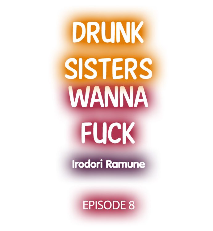 Drunk Sisters Wanna Fuck Chapter 8