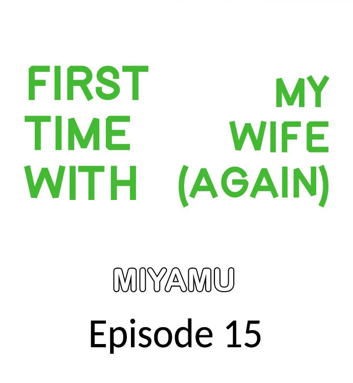 First Time With My Wife (Again) Chapter 15