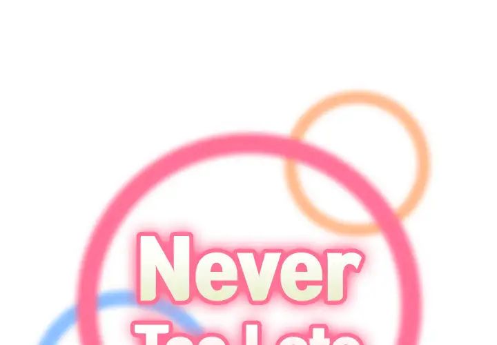 Never Too Late Chapter 1