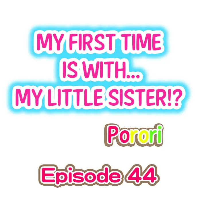 My First Time is with My Little Sister ! Chapter 44