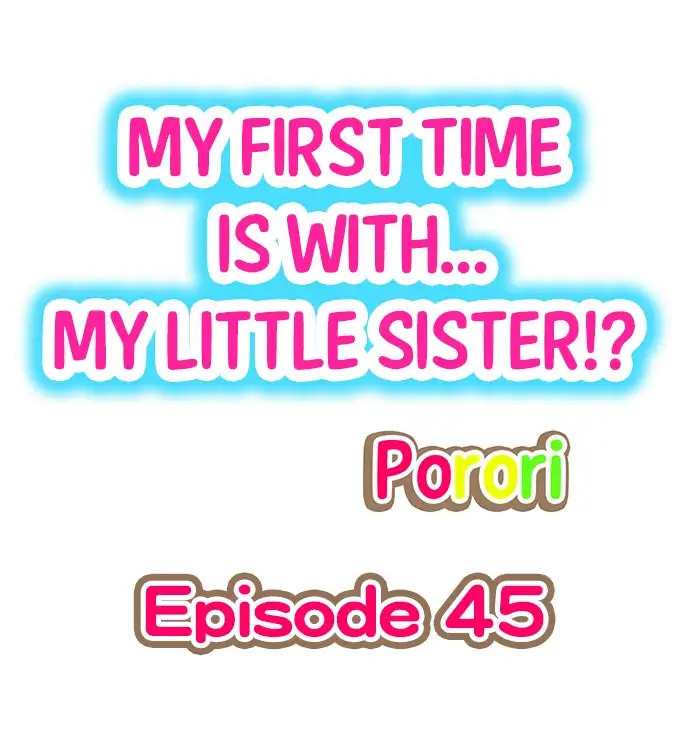 My First Time is with My Little Sister ! Chapter 45