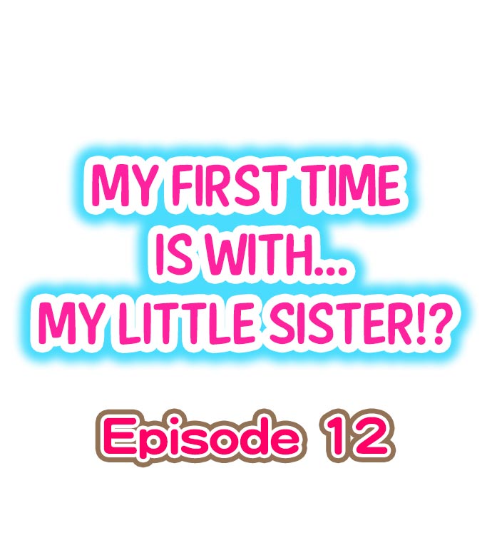 My First Time is with My Little Sister ! Chapter 12