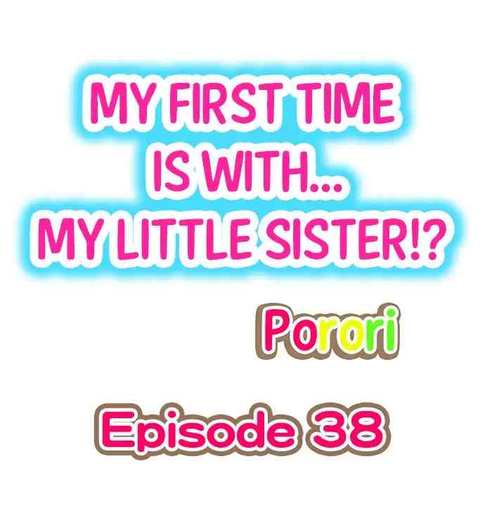 My First Time is with My Little Sister ! Chapter 38