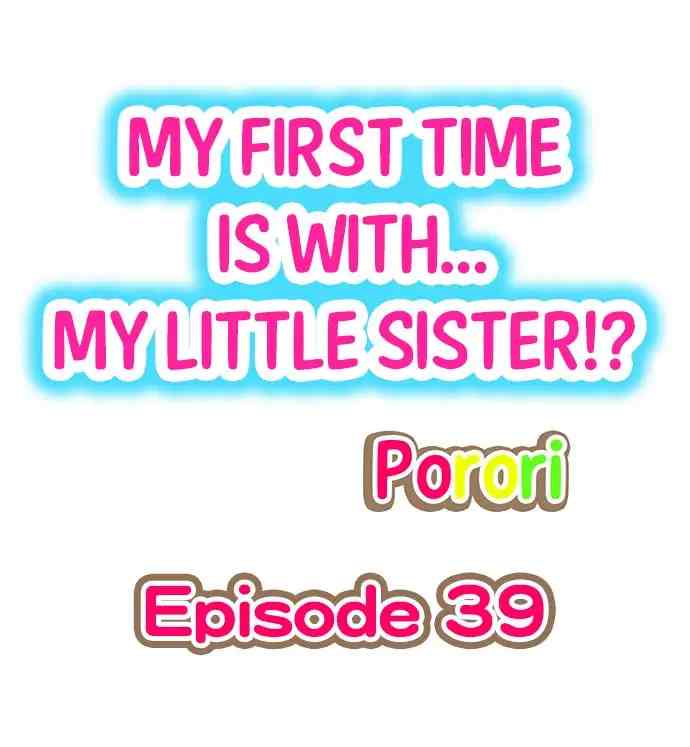 My First Time is with My Little Sister ! Chapter 39