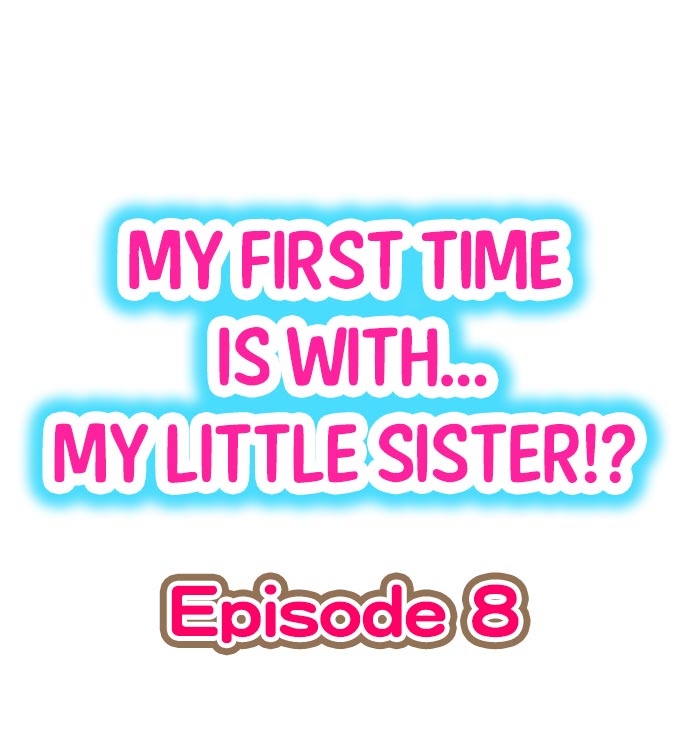 My First Time is with My Little Sister ! Chapter 8