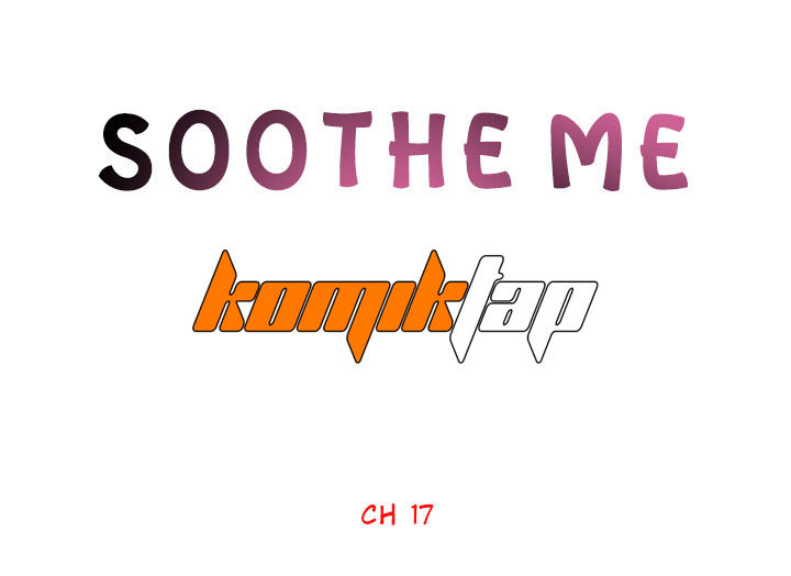 Soothe Me Chapter 17