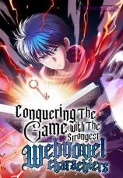 Conquering the Game With the Strongest Webnovel Characters (Conquering Dungeons With Copy Paste)