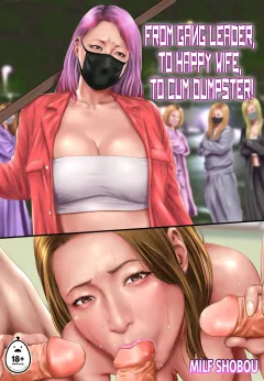 From Gang Leader, to Happy Wife, to Cum Dumpster!