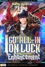 Putting My Life on the Line, I Go All-in on Luck Enhancement