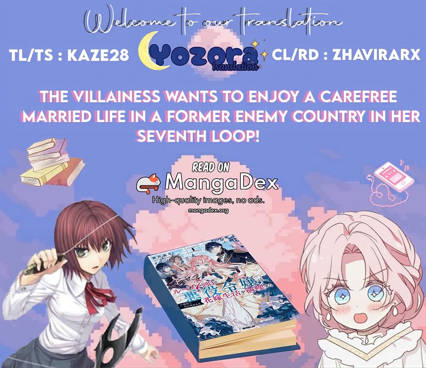 The Villainess Wants to Enjoy a Carefree Married Life in a Former Enemy Country in Her Seventh Loop! (Loop 7-kai me no Akuyaku Reijou wa, Moto Tekikoku de Jiyuu Kimamana Hanayome [Hitojichi] Seikatsu wo Mankitsu Suru) Chapter 12