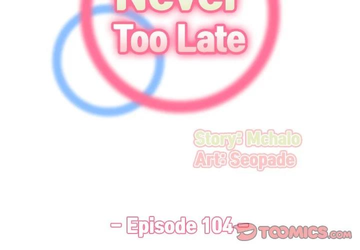 Never Too Late Chapter 104